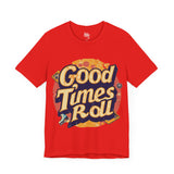 Good Times Roll Retro Graphic Tee for Vintage Fans