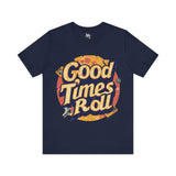 Good Times Roll Retro Graphic T-Shirt for Vintage Lovers