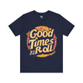Good Times Roll Retro Graphic Tee for Vintage Fans