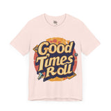 Good Times Roll Retro Graphic Tee for Vintage Fans