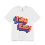 Take It Easy 3D Typography T-Shirt - Modern Vibes