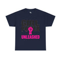 Girl Power Unleashed T-Shirt - Feminist Streetwear