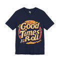 Good Times Roll Retro Graphic Tee for Vintage Fans