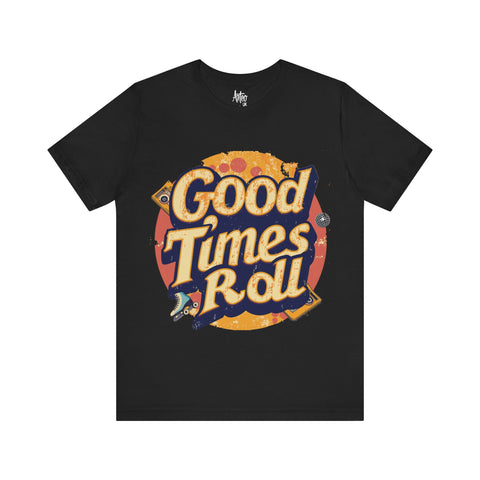 Good Times Roll Retro Graphic Tee for Vintage Fans