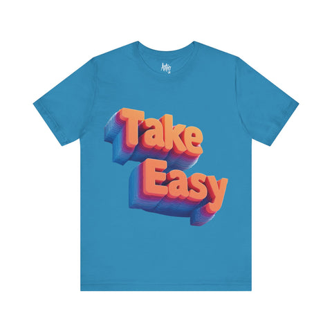 Take It Easy 3D Typography T-Shirt - Modern Vibes