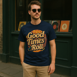 Good Times Roll Retro Graphic Tee for Vintage Fans