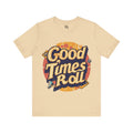 Good Times Roll Retro Graphic Tee for Vintage Fans