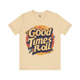 Good Times Roll Retro Graphic Tee for Vintage Fans