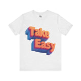 Take It Easy 3D Typography Modern Vibes T-Shirt