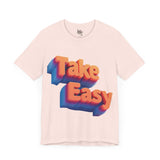 Take It Easy 3D Typography Modern Vibes T-Shirt