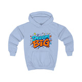 Dream Big Hoodie – Motivational Kids' Hoodie for Everyday Inspiration