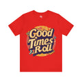 Good Times Roll Retro Graphic Tee for Vintage Fans
