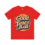 Good Times Roll Retro Graphic Tee for Vintage Fans