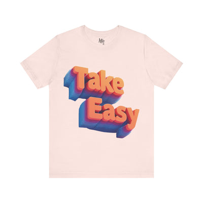 Take It Easy 3D Typography Modern Vibes T-Shirt