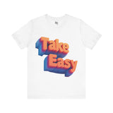 Take It Easy 3D Typography T-Shirt - Modern Vibes