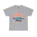Good Vibes Only Positive Energy Typography T-Shirt